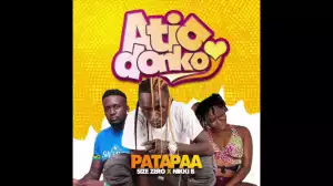 Patapaa - Atia Donko Ft. Size Zero & Nikki B